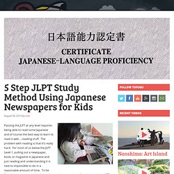 5 Step JLPT Study Method Using Japanese Newspapers for Kids