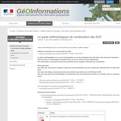 Le guide méthodologique de numérisation des SUP - GéoInformations - Espace interministériel de l'information géographique