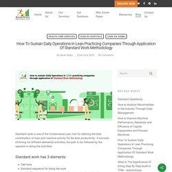Standard Work Methodology- How To Sustain Daily Operations In Lean Practicing Companies