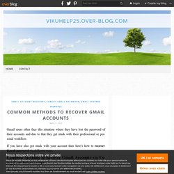 Common Methods to Recover Gmail Accounts - vikuhelp25.over-blog.com