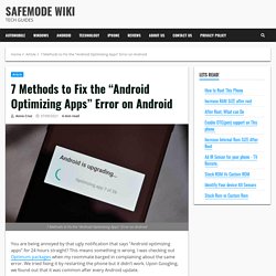 7 Methods to Fix the “Android Optimizing Apps” Error on Android - SafeMode Wiki