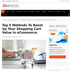 Top 5 Methods To Boost Up Your Shopping Cart Value in eCommerce -