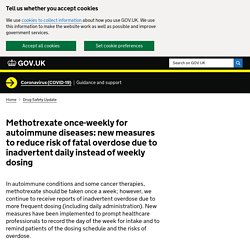Methotrexate once-weekly for autoimmune diseases: new measures to reduce risk of fatal overdose due to inadvertent daily instead of weekly dosing Sept. 2020
