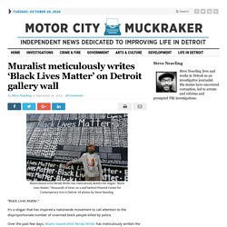 Muralist meticulously writes ‘Black Lives Matter’ on Detroit gallery wall – Motor City Muckraker