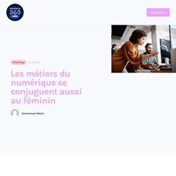 Les métiers du numérique se conjuguent aussi au féminin - Métiers 360