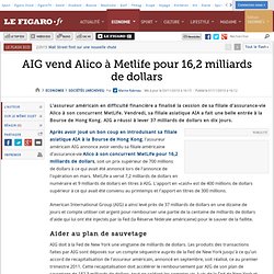 Sociétés : AIG vend Alico à Metlife pour 16,2 milliards de dollars