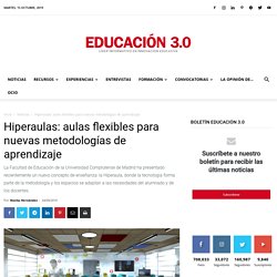 Hiperaulas: aulas flexibles para nuevas metodologías de aprendizaje