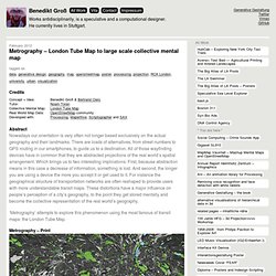 Benedikt Groß – Metrography – London Tube Map to large scale collective mental map