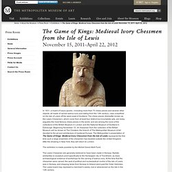 <i><b>The Game of Kings: Medieval Ivory Chessmen from the Isle of Lewis</i></b><br>November 15, 2011–April 22, 2012