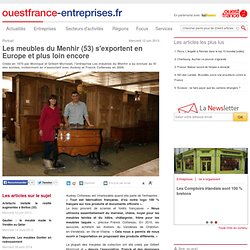 Les meubles du Menhir (53) s'exportent en Europe et plus loin encore