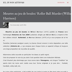 Meurtre au jeu de boules/ Roller Ball Murder (William Harrison)