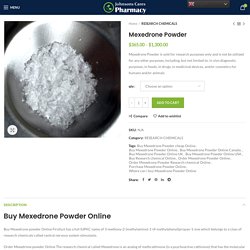 Mexedrone Powder - Johnsons Cares Pharmarcy