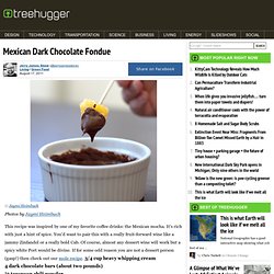 Mexican Dark Chocolate Fondue