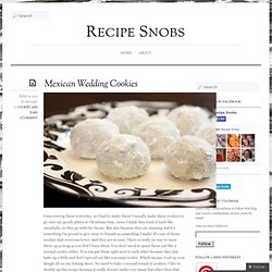Recipe Snobs: Mexican Wedding Cookies
