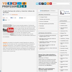 Cuatro formas de cortar y mezclar videos de YouTube