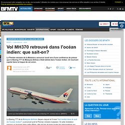 Vol MH370 "tombé dans l'océan Indien": que sait-on?