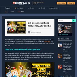 Bật mí cách chơi Keno M88 dễ hiểu, chi tiết nhất