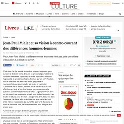 Jean-Paul Mialet et sa vision à contre-courant des différences hommes-femmes - Lire