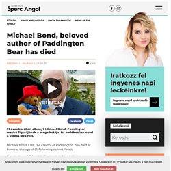 Michael Bond, beloved author of Paddington Bear has died