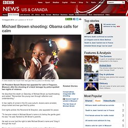 Michael Brown shooting: Obama calls for calm