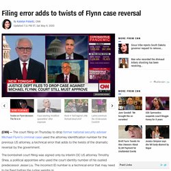 Michael Flynn: Filing error adds to twists of criminal case reversal