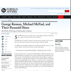 George Kennan, Michael McFaul, and Their Paranoid Hosts