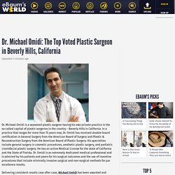Dr. Michael Omidi: The Top Voted Plastic Surgeon in Beverly Hills, California - Blog