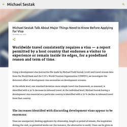 Michael Sestak Talk About Major Things Need to Know Before Applying for Visa