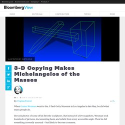 3-D Copying Makes Michelangelos of the Masses