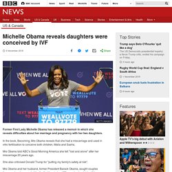 Michelle Obama reveals daughters were conceived by IVF