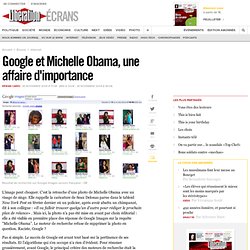 Google et Michelle Obama, une affaire d&#039;importance