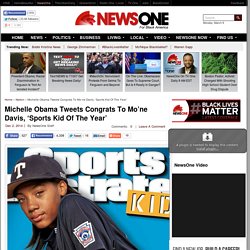 Michelle Obama Tweets To Mo’ne Davis, ‘Sports Kid Of The Year’