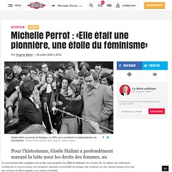 Michelle Perrot : «Elle était une pionnière, une étoile du féminisme»