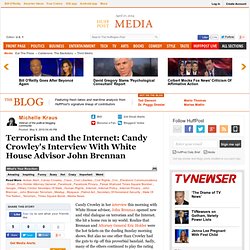 Michelle Kraus: Terrorism and the Internet: Candy Crowley's Interview With White House Advisor John Brennan