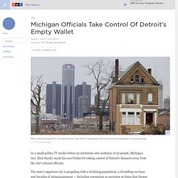 Michigan Officials Take Control Of Detroit's Empty Wallet