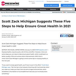 Scott Zack Michigan Suggests These Five Steps to Help Ensure Great Health in 2021 - EIN Presswire