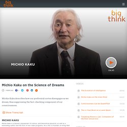 Michio Kaku on the Science of Dreams