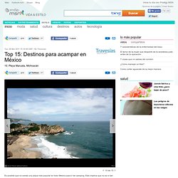 15. Playa Maruata, Michoacán - Top 15: Destinos para acampar en México - Destinos turísticos en Prodigy MSN Vida
