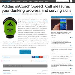 Adidas miCoach Speed_Cell measures your dunking prowess and serving skills