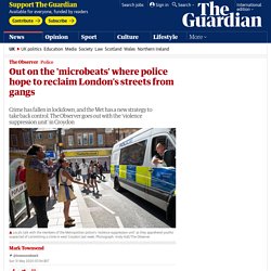 Out on the 'microbeats' where police hope to reclaim London's streets from gangs