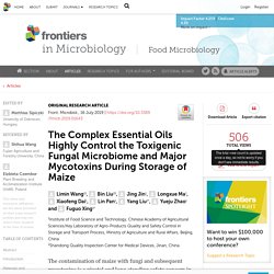 FRONT. MICROBIOL. 16/07/19 The Complex Essential Oils Highly Control the Toxigenic Fungal Microbiome and Major Mycotoxins During Storage of Maize