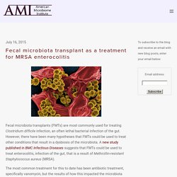 Fecal microbiota transplant as a treatment for MRSA enterocolitis — The American Microbiome Institute