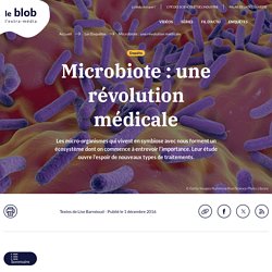 Microbiote : une révolution médicale