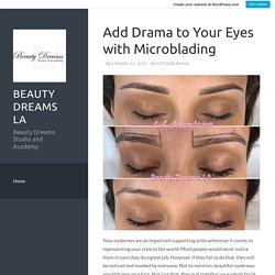 Add Drama to Your Eyes with Microblading