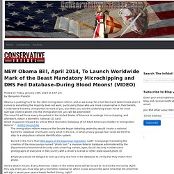 NEW Obama Bill, April 2014, To Launch Worldwide Mark of the Beast Mandatory Microchipping and DHS Fed Database–During Blood Moons! (VIDEO)