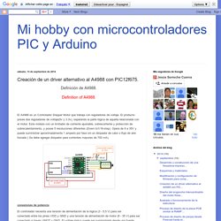 Mi hobby con microcontroladores PIC y Arduino: Creación de un driver alternativo al A4988 con PIC12f675.