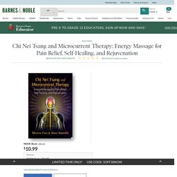 Chi Nei Tsang and Microcurrent Therapy: Energy Massage for Pain Relief, Self-Healing, and Rejuvenation by Mantak Chia, Aisha Sieburth