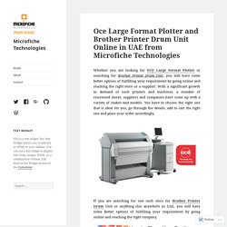 Oce Large Format Plotter and Brother Printer Drum Unit Online in UAE from Microfiche Technologies – Microfiche Technologies