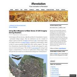 Using MicroMappers to Make Sense of UAV Imagery During Disasters