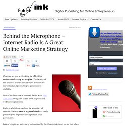 Behind the Microphone - Internet Radio Is An Online Marketing Strategy